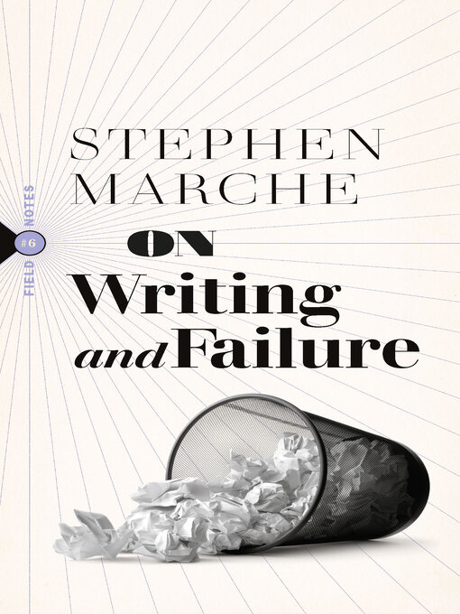 Title details for On Writing and Failure by Stephen Marche - Available